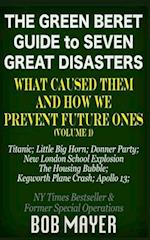 The Green Beret Guide to Seven Great Disasters