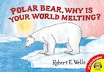Polar Bear, Why Is Your World Melting?