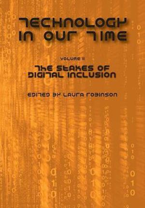 Technology in Our Time (Volume II): The Stakes of Digital Inclusion