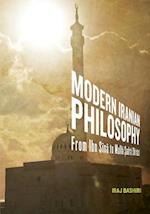 Modern Iranian Philosophy: From Ibn S N to Mull Adr Sh R Z 
