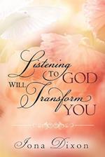 Listening To God Will Transform You