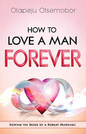 How to Love a Man Forever