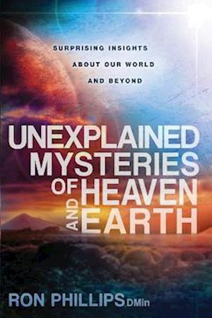 Unexplained Mysteries Of Heaven And Earth