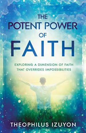 The Potent Power of Faith