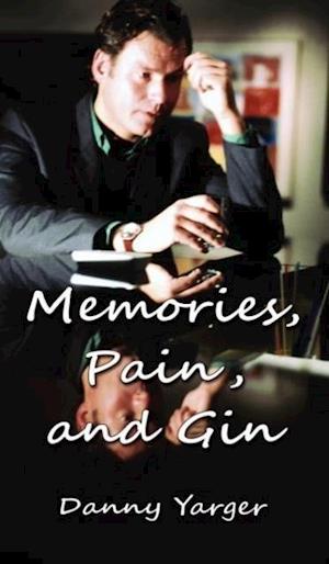 Memories, Pain, and Gin