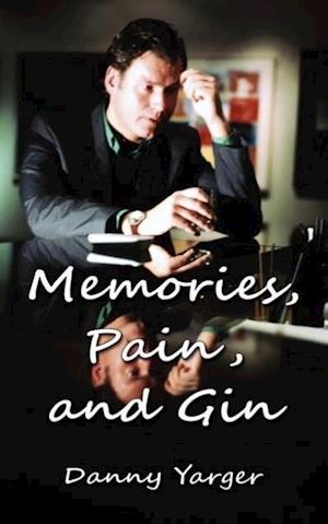 Memories, Pain, and Gin