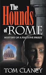 The Hounds of Rome - Mystery of a Fugitive Priest