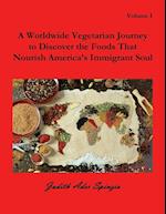 A Worldwide Vegetarian Journey to Discover the Foods That Nourish America's Immigrant Soul