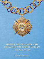 Orders, Decorations, and Medals of the Empire of Iran - The Pahlavi Era