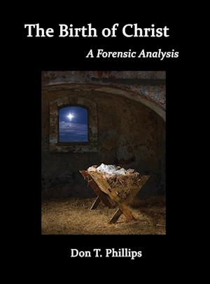 The Birth of Christ - A Forensic Analysis