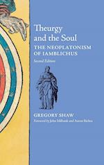 Theurgy and the Soul: The Neoplatonism of Iamblichus 