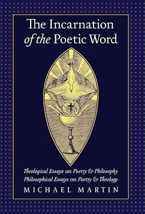 The Incarnation of the Poetic Word
