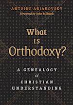 What Is Orthodoxy?