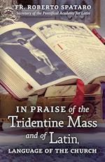 In Praise of the Tridentine Mass and of Latin, Language of the Church