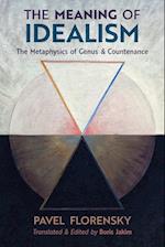 The Meaning of Idealism: The Metaphysics of Genus and Countenance 