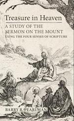 Treasure in Heaven: A Study of the Sermon on the Mount Using the Four Senses of Scripture 