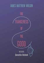 The Strangeness of the Good, Including Quarantine Notebook 