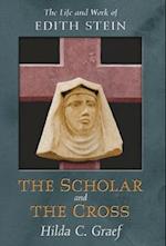 The Scholar and the Cross: The Life and Work of Edith Stein 