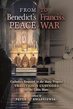 From Benedict's Peace to Francis's War