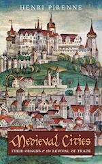 Medieval Cities: Their Origins and the Revival of Trade 