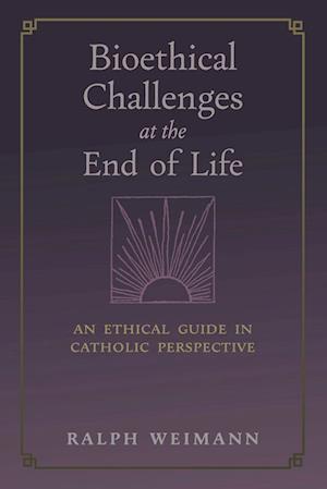 Bioethical Challenges at the End of Life