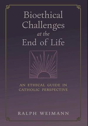 Bioethical Challenges at the End of Life