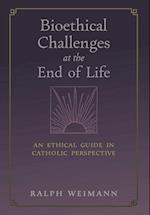 Bioethical Challenges at the End of Life