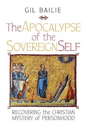 The Apocalypse of the Sovereign Self