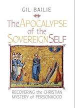 The Apocalypse of the Sovereign Self