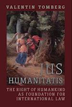 Jus Humanitatis: The Right of Humankind as Foundation for International Law 