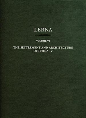 Settlement and Architecture of Lerna IV