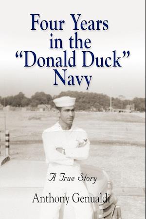 Four Years in the Donald Duck Navy