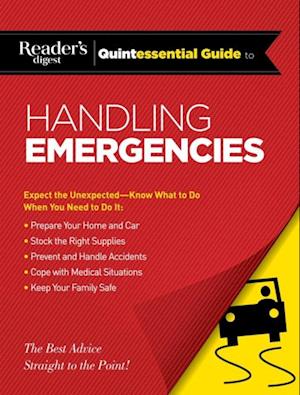 Reader's Digest Quintessential Guide to Handling Emergencies