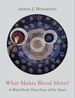 What Makes Blood Move?