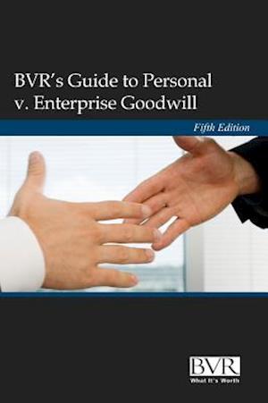 BVR's Guide to Personal V. Enterprise Goodwill, Fifth Edition