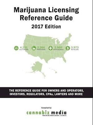 Marijuana Licensing Reference Guide, 2017 Edition