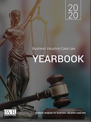 Business Valuation Case Law Yearbook, 2020 Edition