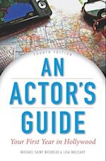 Actor's Guide: Your First Year in Hollywood