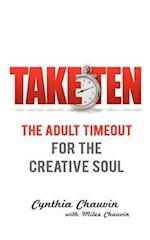 Take Ten the Adult Timeout for the Creative Soul