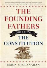 The Founding Fathers' Guide to the Constitution