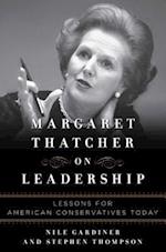 Margaret Thatcher on Leadership