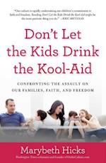 Don't Let the Kids Drink the Kool-Aid