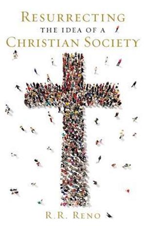 Resurrecting the Idea of a Christian Society