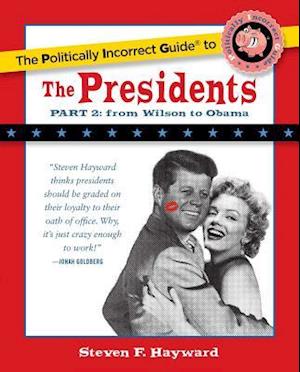 The Politically Incorrect Guide to the Presidents, Part 2