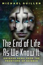 The End of Life as We Know It