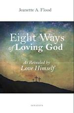 Eight Ways of Loving God