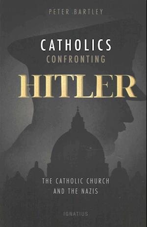 Catholics Confronting Hitler