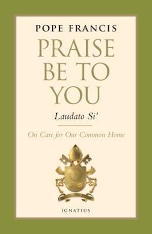 Praise Be to You - Laudato Si'