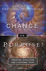 Chance or Purpose?