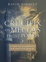 The Crucifix on Mecca's Front Porch